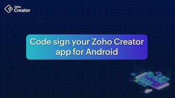 Code sign your app for Android | Zoho Creator