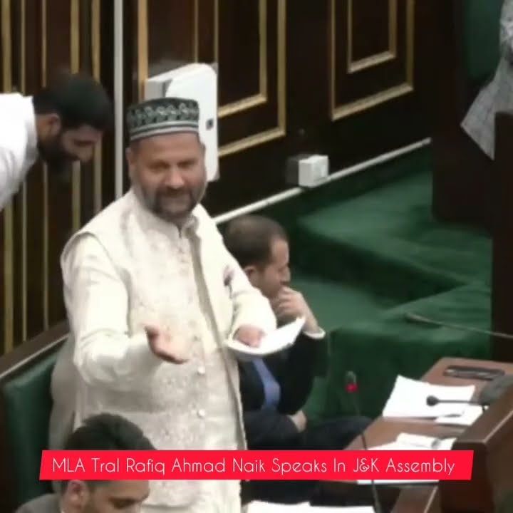 Watch the video..MLA Tral Rafiq Ahmad Naik Speaks In J&K Assembly - YouTube