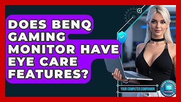 Does BenQ Gaming Monitor Have Eye Care Features? - Your Computer Companion