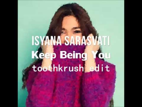 Isyana Sarasvati - Keep Being You (Toothkrush Edit)