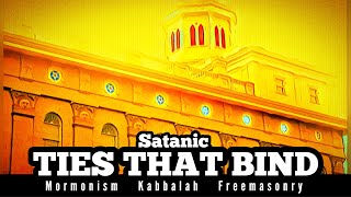 Satanic TIES THAT BIND - comparing Mormonism, Freemasonry, Kabbalah and the WOF/NAR