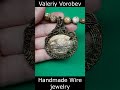 Handmade wire jewelry Valeriy Vorobev Free wire wrapped jewelry step by step tutorials for beginners