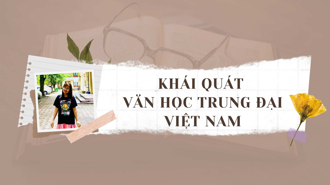Khái Quát Văn Học Trung Đại Việt Nam
