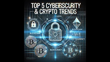 "Top 5 Cybersecurity & Cryptocurrency Trends You Need to Know in 2024!
