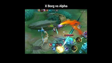 X borg vs Alpha#mobilelegends #mlbb #xborg#shorts #mlshorts