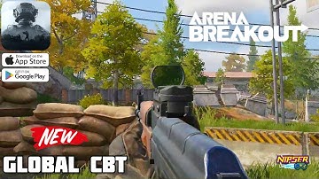 Arena Breakout NEW GLOBAL CBT LAUNCH Gameplay  2023 (Android, iOS) - Part 3