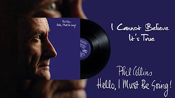 Phil Collins - I Cannot Believe It's True (2016 Remaster)