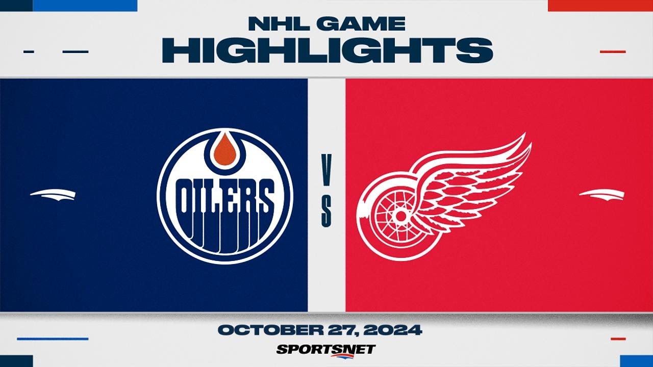 NHL Highlights Oilers vs. Red Wings October 27, 2024 YouTube