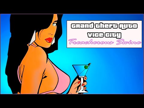 Видео: Grand Theft Auto: Vice City [ Прохождение, миссия Treacherous Swine ]