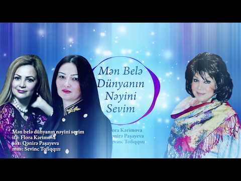 Flora Kerimova - Men bele dunyanin neyini sevim (audio)