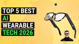Top 5 Best Ai Wearable Tech 2026 | Smart Ai Wearables