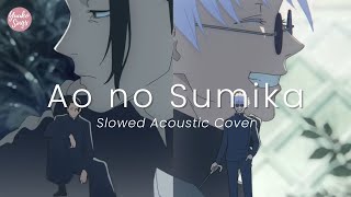 Video thumbnail of "Ao no Sumika 青のすみか (Where Our Blue Is) Acoustic Slowed Cover | Jujutsu Kaisen Season 2 OP"