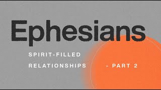 23 | Spirit-Filled Relationships (Part 2) | Darrell Johnson