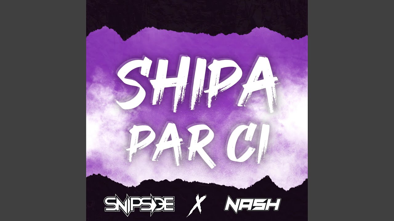 Shipa par ci feat Snipside
