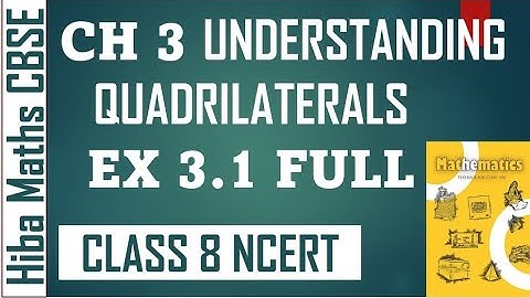 8th maths chapter 3  understanding quadrilaterals exercise 3.1 full solutions | CBSE NCERT solutions
