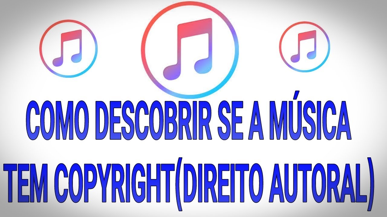 Como Descobrir Se a Música Tem Copyright (Direito Autoral) YouTube