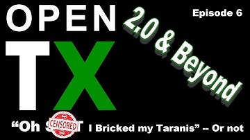 OpenTX 2.0 and Beyond - Episode 6 - Holy S**T! I Bricked my Taranis!