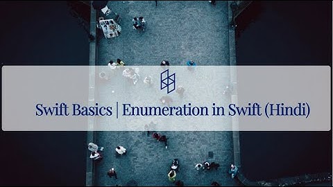 8. Swift Basics | Enumeration in Swift (Hindi)