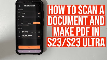 How to scan a document and make PDF in Samsung Galaxy S23 or S23 Ultra