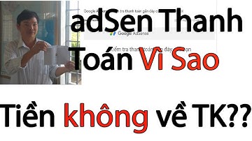 Vì Sao Adsen Thanh Toán Mà TIỀN Không Về Tài Khoản Ngân Hàng Do Đâu? | VĐD SHOA