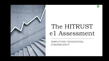 Introduction to HITRUST CSF e1 Assessment