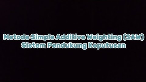 Metode SAW (Simple Additive Weighting) | Sistem Pendukung Keputusan!!! #trending #spk #metode #saw