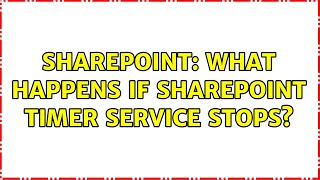 Sharepoint: What happens if SharePoint timer service stops (3 Solutions!!)