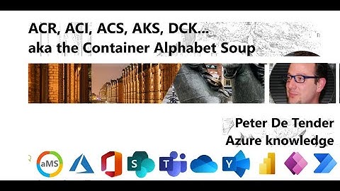 aMS 2020 - ACR, ACI, ACS, AKS, DCK... aka the Container Alphabet Soup