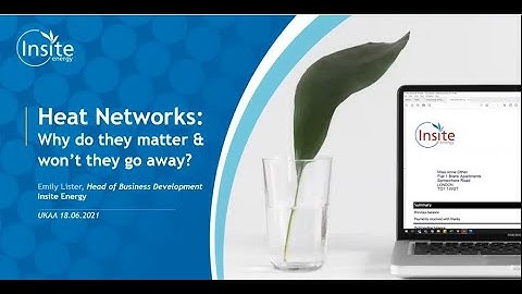* UKAA Webinar – Heat Networks: Why do they matter & won’t they go away? Presented by Insite Energy