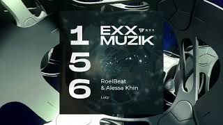 ALESSA KHIN & Roelbeat- Lucy ( Original mix) [Exx Records]