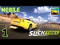 Slick Tires Racing | Gameplay Part 1 | An exhilarating Racing Game | Android iOS