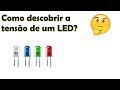 Como saber a tensão de um LED? Circuito muito fácil para descobrir!