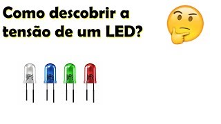 Como saber a tensão de um LED? Circuito muito fácil para descobrir!