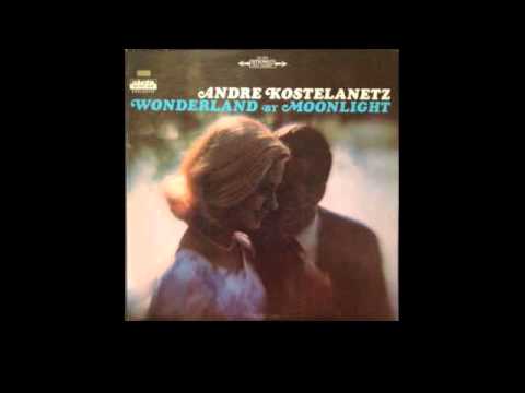 Andre Kostelanetz And His Orchestra ‎– Wonderland by Moonlight - 1966 - full vinyl album