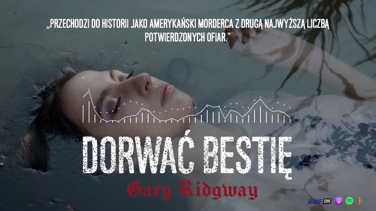 Zabójca znad Green River. Morderca podejrzewany o ponad 90 zbrodni | DORWAĆ BESTIĘ