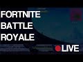 Fortnite Battle Royale (LIVESTREAM)