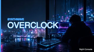 OVERCLOCK 🌃 Deep Focus Coding Music | Synthwave for 3h Late Night Dev Session