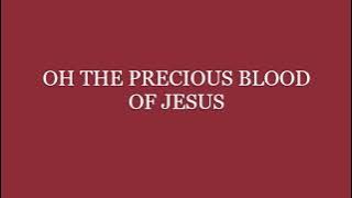 Oh The Precious Blood Of Jesus - (Worship Song) 8 HOURS