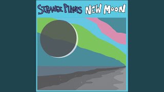New Moon - Strange Plains