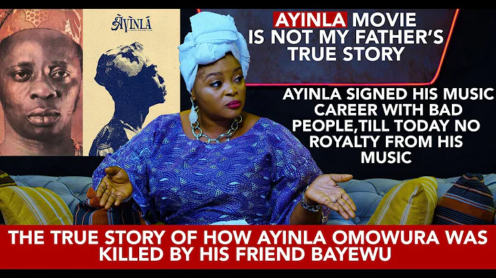 THE MOVIE ''' AYINLA'' IS A FALSE REPRESENTATION OF MY FATHER..... ALHAJA HALIMAT OMOWURA
