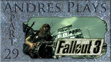 Andres Plays Fallout 3 [Part 29]: Starting to Neutralize