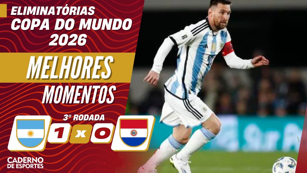 Argentina derrota Paraguai e lidera as Eliminatórias