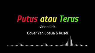 Download Lagu PUTUS ATAU TERUS || JUDIKA (cover Yan Josua \u0026 Rusdi) || video lirik MP3