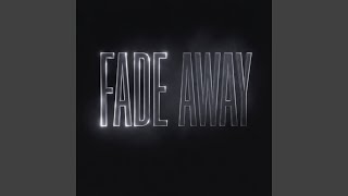 Fade Away