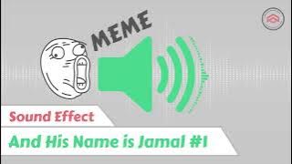 And His Name is Jamal #1 | Meme Sound Effect