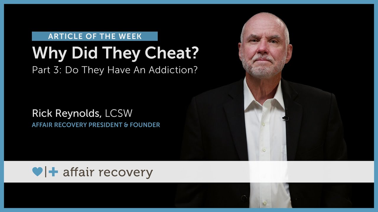 Why Did They Cheat? Part 3: Do They Have an Addiction?