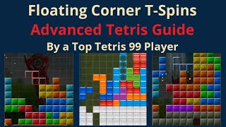 Corner Floating T-Spins Advanced Tetris Guide