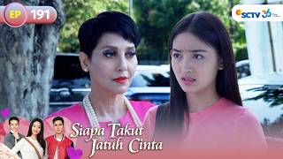 FULL Siapa Takut Jatuh Cinta - Episode 191
