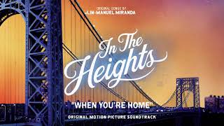 Video thumbnail of "When You’re Home - In The Heights Motion Picture Soundtrack (Official Audio)"