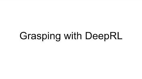 Grasping with Deep RL
